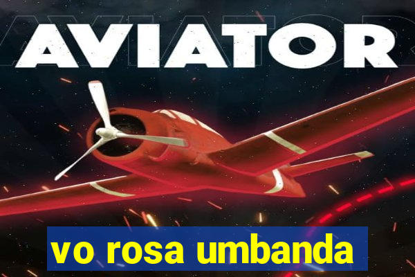 vo rosa umbanda